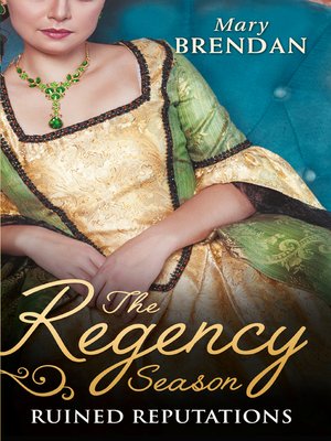 cover image of The Regency Season: Ruined Reputations: The Rake's Ruined Lady / Tarnished, Tempted and Tamed